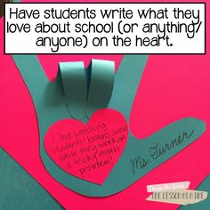 a piece of paper with writing on it that says, have students write what they love about school or anything anyone on the heart