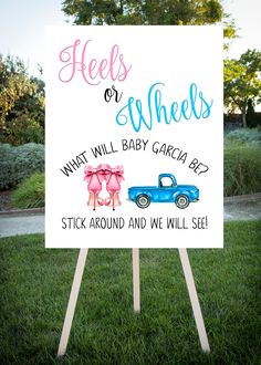 a sign that says, heels or wheels what will baby garch be? stick around and we will see