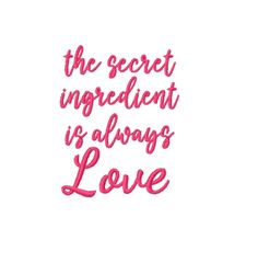 the secret ingredient is always love