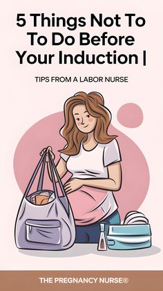 a pregnant woman holding a bag with the words 5 things not to do before your induction