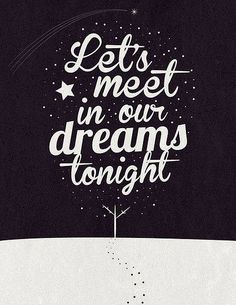 a black and white poster with the words let's nest in our dreams tonight