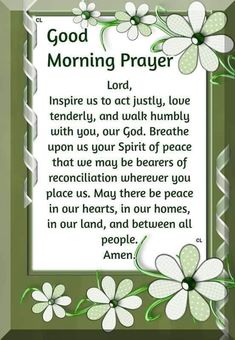 a green frame with flowers and the words good morning prayer