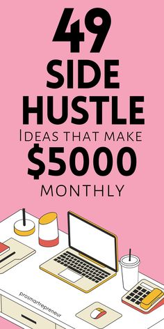 a laptop computer sitting on top of a desk with the words, 47 side hustle ideas that make $ 500 per month