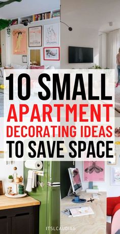 the words 10 small apartment decorating ideas to save space are in red and black