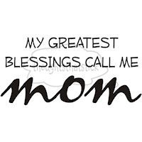 a black and white photo with the words my greatest blessing call me mom on it