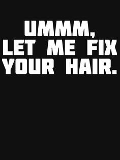 Rich Off Hair Sign, Bombshell Quotes, Hair Wall, Hair Meme, Tiber River, Hair Website, Hair Funny