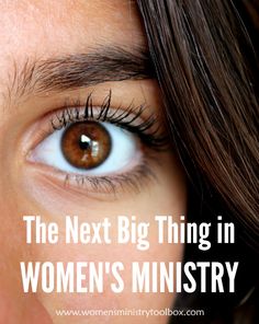 the next big thing in women's ministry