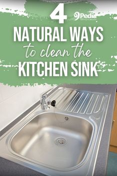 a kitchen sink with the words 4 natural ways to clean the kitchen sink on it