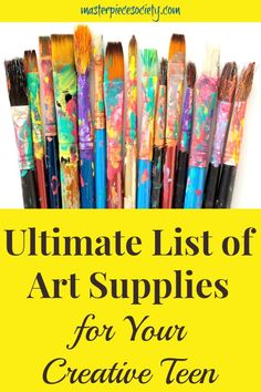 the ultimate list of art supplies for your creative teen, with text overlaying it