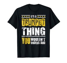 Trumpet Thing T shirt Funny Gift For Musician Gifts For M... https://www.amazon.com/dp/B07FYTDBH7/ref=cm_sw_r_pi_dp_U_x_f.A1BbGHNXXX7 Cycling T Shirts, Tshirt Photography, Skateboard Tshirt, Surf Tshirt, Statement Tshirt, Musician Gifts, Boxing T Shirts, Bowling Shirts