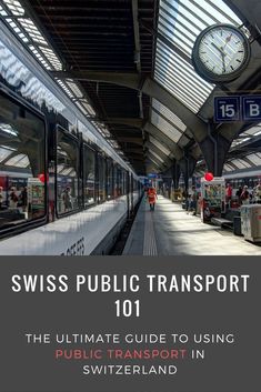 the ultimate guide to using swiss public transport in switzerland, with text overlaying it