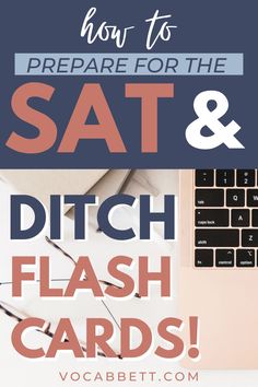 the words how to prepare for the sat and ditch flash cards on top of a laptop