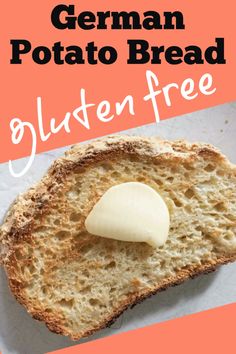 a piece of bread with butter on top and the text german potato bread gluten free