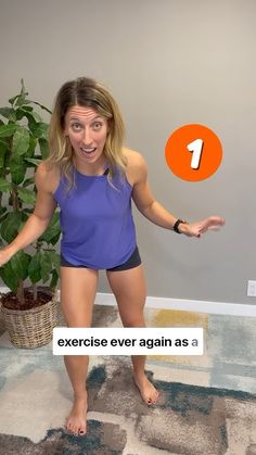 a woman is standing in front of a potted plant with the words exercise ever again as 1