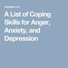 A List of Coping Skills for Anger, Anxiety, and Depression Coping Skills For Anger, List Of Coping Skills, Social Emotional Development, Under Your Spell, Therapy Counseling, Counseling Resources, Therapy Worksheets