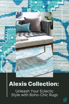 a couch with pillows on it and the text alex's collection unleash your eclectic style with boho - chic rugs