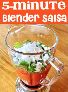 the 5 minute blender salsa recipe is ready to be made in your blender