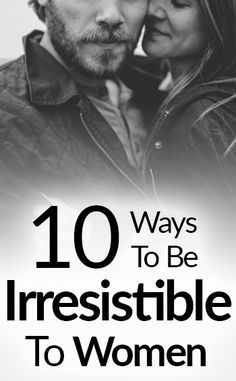 10 Ways To Be Irresistible To Women | How To Attract A Woman | Qualities That Are Attractive To Females | 10 Traits Every Woman Wants In A Man Attract Girls, How To Be Irresistible, Gentlemens Guide, Gentleman Rules, Men Tips, Be Irresistible, What Women Want, Men Stuff, Dating Advice For Men