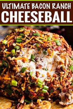 the ultimate bacon ranch cheeseball is loaded with cheesy bits and ready to be eaten