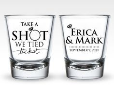 two shot glasses that say, take a shot we tied the knot and each other