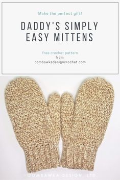 a pair of knitted mittens with the words make the perfect gift daddy's simply easy mittens