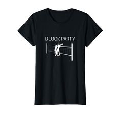 a black t - shirt with white text that says block party and people playing volleyball