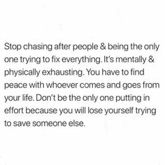 the text reads stop chasing after people & being the only one trying to fix everything