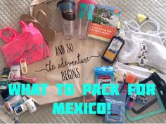 what to pack for mexico and so the adventure begins