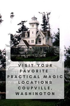 the words visit your favorite practical magic locations, courville, washington