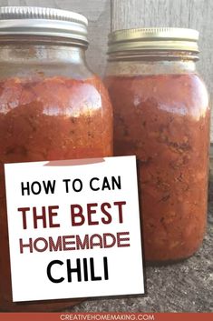 two jars filled with homemade chili next to a sign that says how to can the best homemade chili