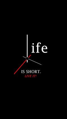 the words life is short, live it on a black background with red and white lines