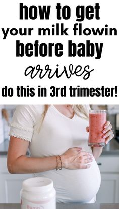 a pregnant woman holding a pink smoothie in her hand and the words how to get your milk flowing before baby arrives do this in 3rd trimester