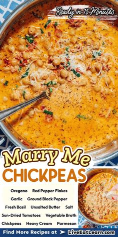 Image of the marry me chickpeas. Text reads - ready in 15 minutes. Ingredients: oregano, red pepper flakes, garlic, ground black pepper, fresh basil, unsalted butter, salt, sun-dried tomatoes, vegetable broth, chickpeas, heavy cream, parmesan