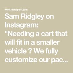 the text says, sam ridgey on instagram's need to be in a car that will fit a smaller vehicle? we fully customize our pace