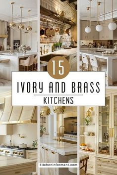 the top 15 ivory and brass kitchen cabinets in this post is full of photos with text overlay that reads, ivory and brass kitchens