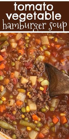 a close up of a bowl of hamburger soup with a wooden spoon in it and text overlay that reads tomato vegetable hamburger soup