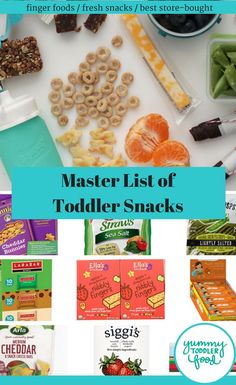 a collage of food and snacks with the words master list of toddler snacks