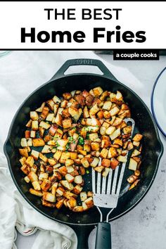 a skillet filled with cooked potatoes on top of a white tablecloth and text overlay that reads the best home fries