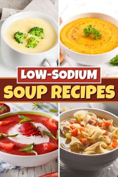 four different soups with the words low - sodium soup recipes on top and bottom