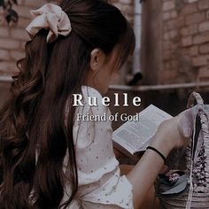 a girl reading a book with the words ruelle friend of god in front of her