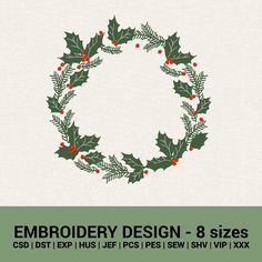 a christmas wreath with holly leaves and red berries is shown in this embroidery design - 8 sizes