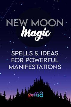 the new moon magic spells and ideas for powerful manifestions by spell89