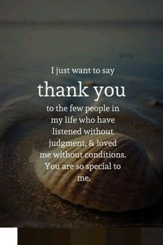 a seashell sitting on top of a sandy beach with the words, i just want to say thank you to the few people in my life who have