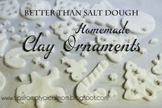 an image of snowflakes with the words homemade clay ornaments