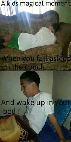 two pictures with the same person sleeping on a couch, and one has a caption that reads kids magic moment when you fall asleep on the couch and wake up in your bed