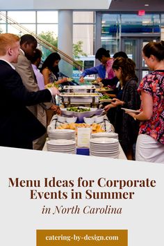 people standing around a buffet table with plates on it and the words menu ideas for corporate events in summer