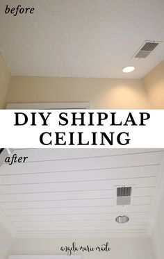 a ceiling with the words diy shiplap ceiling before and after on it