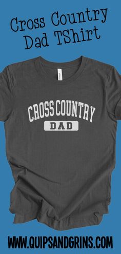 the cross country dad shirt is shown on a blue background with text that reads cross country dad