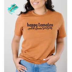 Happy Tamales, ponche y pozole season Tee. Bella + Canvas Heather Autumn tee. Professionally Screen-Printed design.  This is a cotton/polyester blend that is super comfy & soft! ~ Bella + Canvas Unisex Jersey Short Sleeve Crew-Neck Unisex T-Shirt ~ Soft and High-Quality Fabric ~ Pre-shrunk ~ Combed and ring spun cotton/ polyester blend ~ Unique coloring, grey flecks of heather pulled through the base color ~ Shoulder-to-shoulder taping ~ Tear away label ~ Side Seamed ~ Retail fit S I Z E ~ Please see size chart on our listing photos. ~ Fits true to size.  S H I P P I N G & P R O D U C T I O N T I M E ~ Production time is 1-3 business days. ~ Shipping Time is 1-5 Business Days. ~ If you are in a RUSH, please contact me and I will do my best to accommodate.  C A R E I N S T RU C T I O N S ~ Handmade Shirts, Woman Shirt, Fall Tee, Navidad Christmas, Ladies Tee Shirts, Trendy Tee, Christmas Shirt, Printed Design, Shoulder Taping