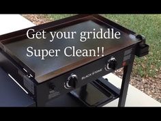 an outdoor grill that has the words get your griddle super clean on it's side